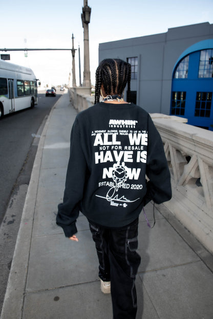 All We Have Is Now Crewneck